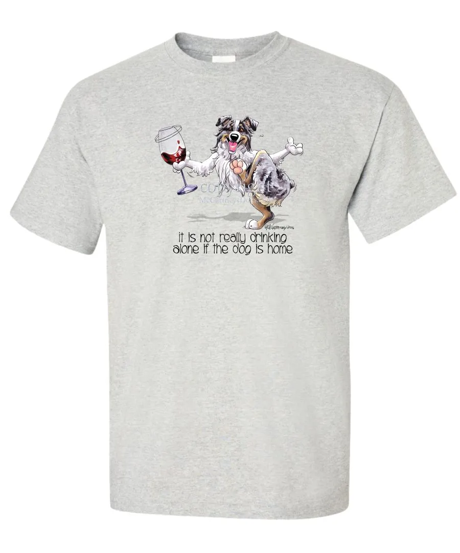 Australian Shepherd  Blue Merl - It's Drinking Alone 2 - T-Shirt