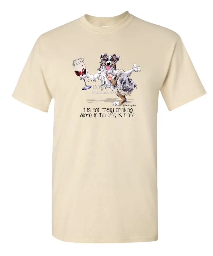 Australian Shepherd  Blue Merl - It's Drinking Alone 2 - T-Shirt