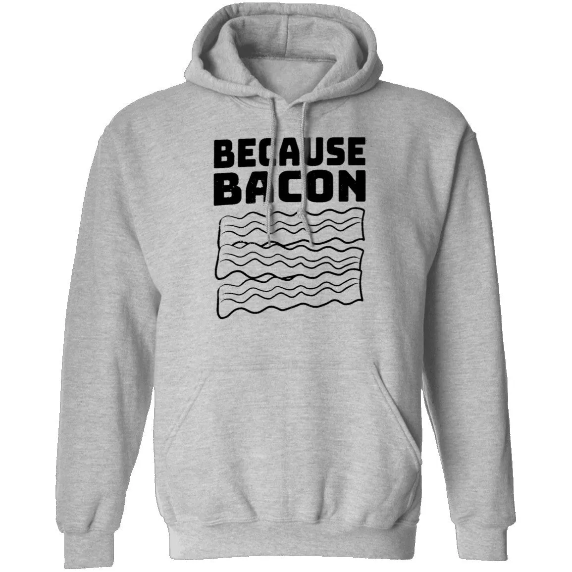 Because Bacon T-Shirt