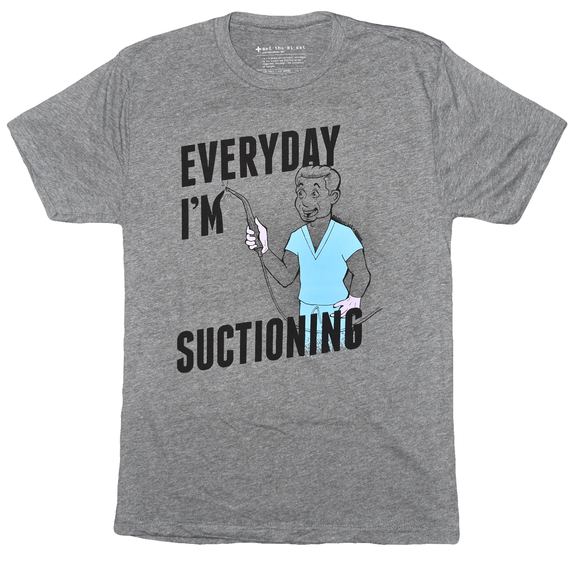 Everyday I'm Suctioning Tee - FINAL SALE