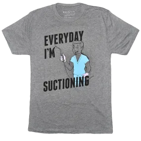 Everyday I'm Suctioning Tee - FINAL SALE