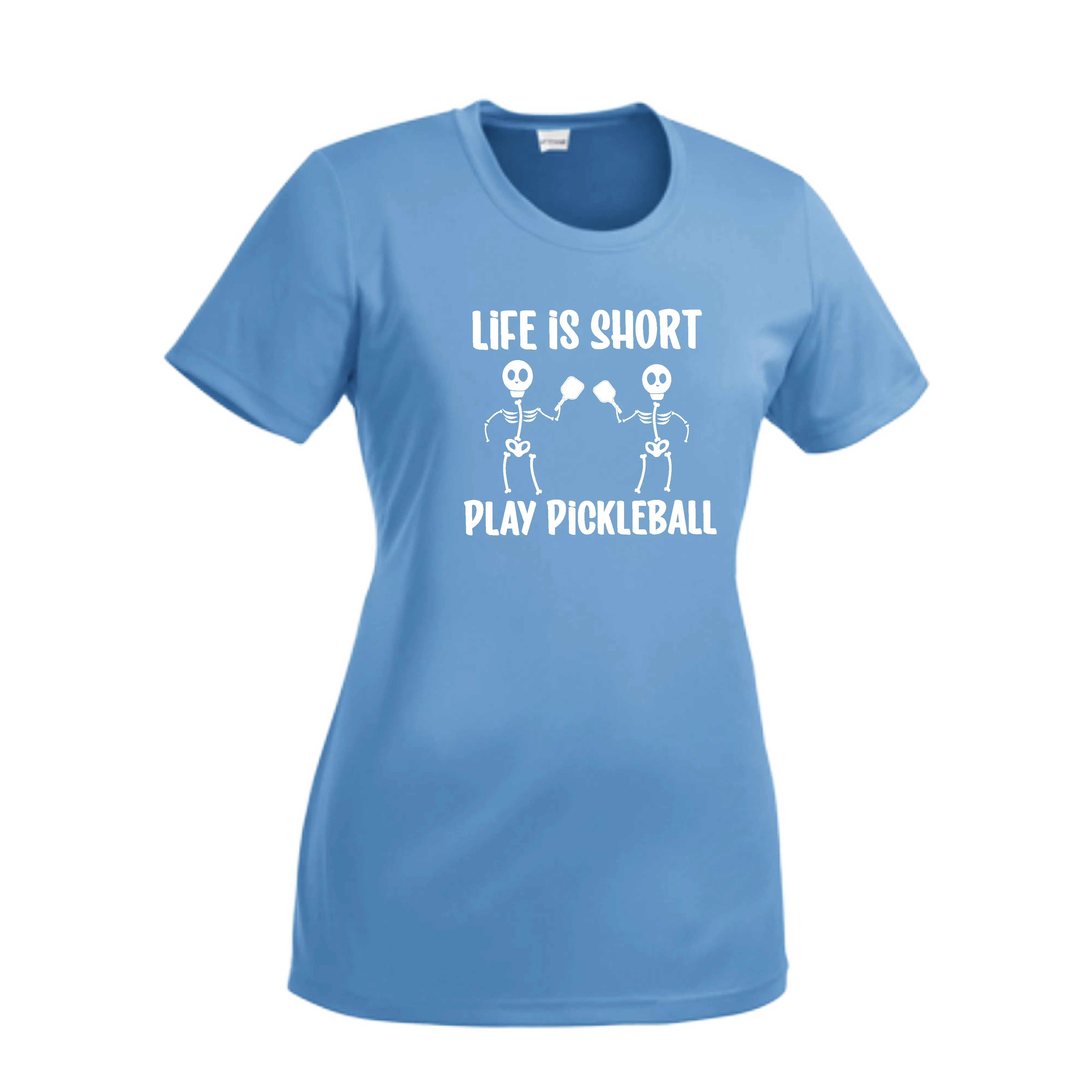 Life is Short Skeletons | Women’s Short Sleeve Crewneck Pickleball Shirts | 100% Polyester