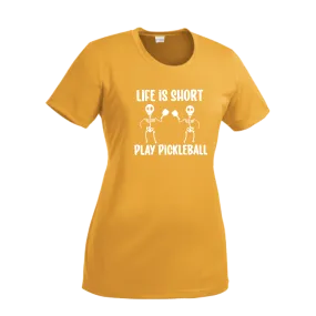 Life is Short Skeletons | Women’s Short Sleeve Crewneck Pickleball Shirts | 100% Polyester